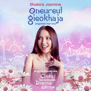 Oneureul Gieokhaja (Ingatlah Hari Ini) - Original Soundtrack Cinta Tak Seindah Drama Korea