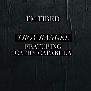 I'm Tired (feat. Cathy Caparula)