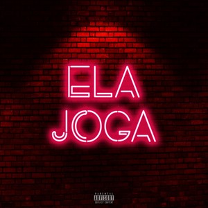 Ela Joga (Explicit)