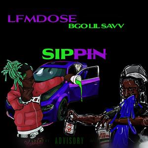 Sippin' (feat. LFMDOSE) (Explicit)