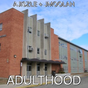 Adulthood (feat. Jmoolah) [Explicit]