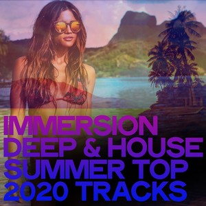 Immersion Deep & House Summer Top 2020 Tracks