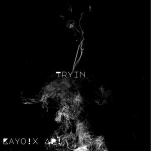 Tryin (feat. AP!) (Explicit)