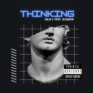 Thinking (feat. Acgudda) (Explicit)