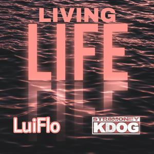 Living Life (feat. Str8 Money Kdog)