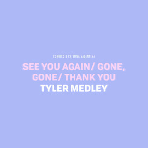 See You Again / Gone, Gone / Thank You