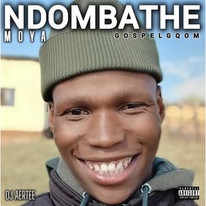 Ndombathe moya_ (gospelgqom)