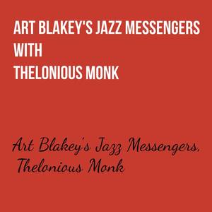 Art Blakey's Jazz Messengers with Thelonious Monk