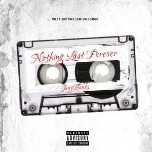 Nothing Last Forever (Explicit)