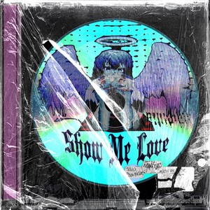 Show Me Love (Explicit)