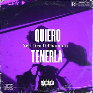 QUIERO TENERLA (feat. Chamota)