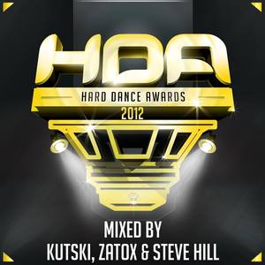 Hard Dance Awards 2012 Mixed By Kutski, Zatox & Steve Hill