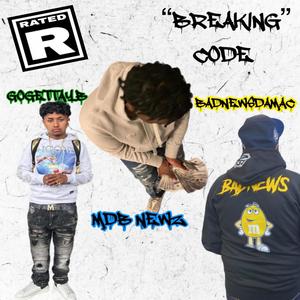 Breaking Code (feat. BadNewsDaMac & GoGettaYb) [Explicit]