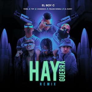 Hay Guerra (feat. El Boy C, Yemil, TOT, Chamaco & Italian Somali) (Remix)