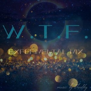 W.t.f. (Experimental Mix)