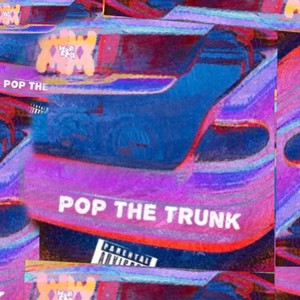 Pop The Trunk (Explicit)