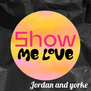 Show Me Love (feat. Ben Jordan & Gina YorKe)