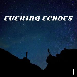 Evening Echoes (Explicit)