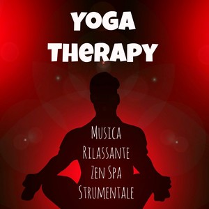 Yoga Therapy - Musica Rilassante Strumentale Zen Spa per Meditazione Yoga Dormire Bene ed Energia Positiva