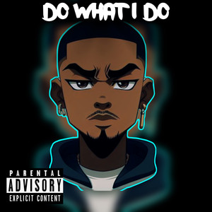 Do What I Do (Explicit)