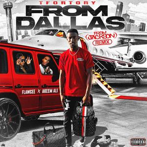 From Dallas (feat. Akeem Ali & Flawcee) (From Jackson Remix|Explicit)