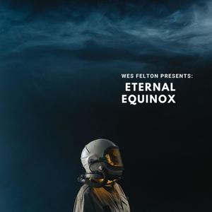 Eternal Equinox (Explicit)