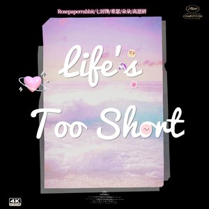 Life’s too short