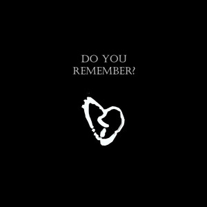 Do you remember?