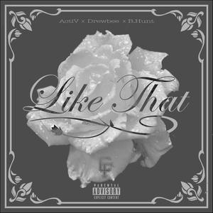 Like That (feat. ActiV & B.Hunt) (Explicit)