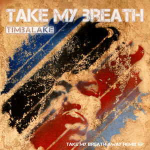 Take My Breath (Take My Breath Away Remix Ep)