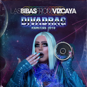 Divadrag (Las Bibas From Vizcaya 2019 Full Vocal VMC Re-edit)