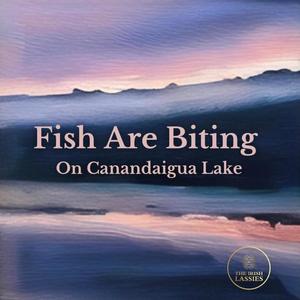 Fish are Biting on Canandaigua Lake