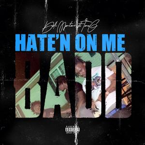 Hate'n on Me Badd (feat. Toneb)