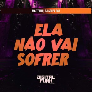 Ela Não Vai Sofrer (Explicit)
