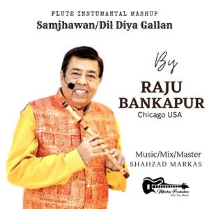 Samjhawan/Dil diya Gallan (feat. Raju Bankapur)