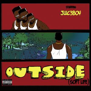 Outside (Soft Life) (Explicit)