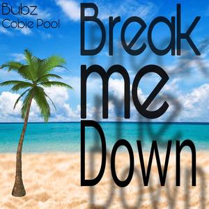 Break me Down (feat. Cobie Pool) (Explicit)
