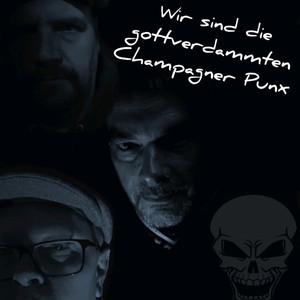 Wir sind die gottverdammten Champagner Punx