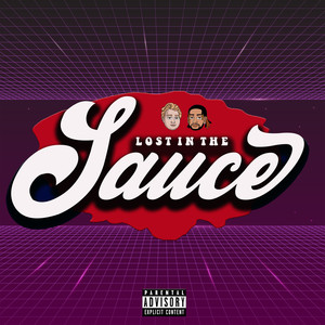 Lost In The Sauce (Explicit)