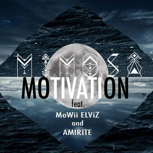 Motivation (feat. Mowii Elviz & Amirite) (Explicit)