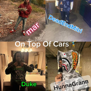 Top Of Cars (feat. Hunna Grann, Mar & DeadEndMitri) (Explicit)