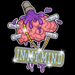 In My Mind (feat. Nahirq, Peyro & Liendro) [Explicit]