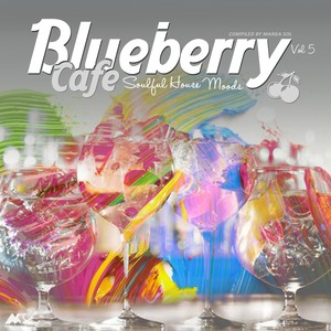 Blueberry Cafe Vol.5 (Soulful House Moods)