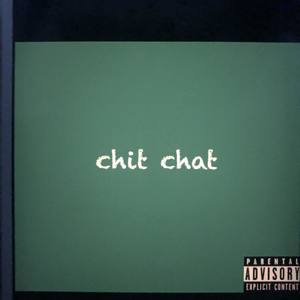 Chit Chat (Explicit)
