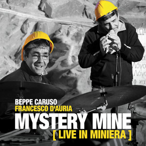 Mystery Mine (Live in miniera)