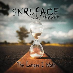 The Longer I Wait (feat. Skruface & Sharpe) (Explicit)