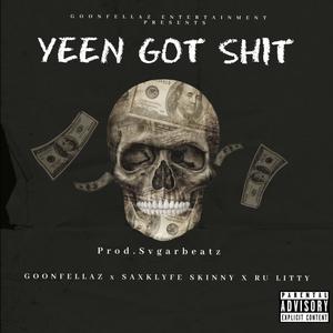 Yeen Got **** (feat. Saxklyfe Skinny & Ru Litty) [Explicit]