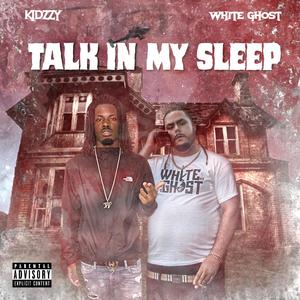 Talk In My Sleep(feat. White Ghost) (Explicit)