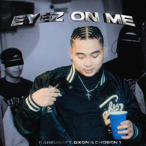 EYEZ ON ME (feat. OXON & Chosen 1) (Explicit)