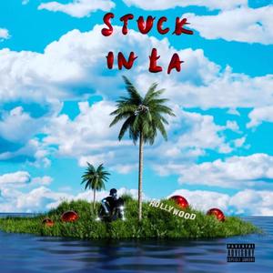 STUCK IN LA (Explicit)